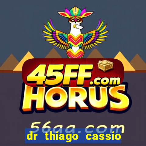 dr thiago cassio santos walmsley de lucena